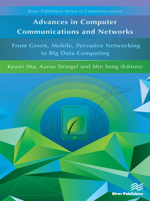 cover image of Advances in Computer Communications and Networks From Green, Mobile, Pervasive Networking to Big Data Computing